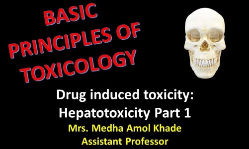 Drug induced toxicity: Hepatotoxicity Part 1