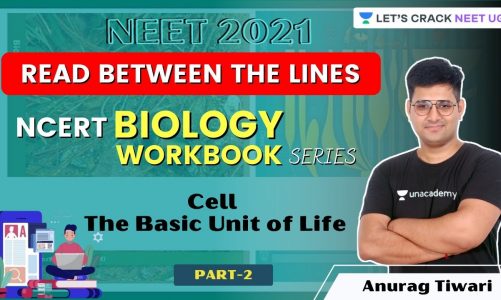 Cell: The Basic Unit of Life | Part – 2 | NCERT Biology Workbook Series | NEET 2021 | Anurag Tiwari