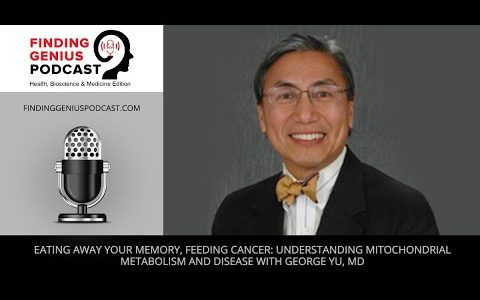 Understanding Mitochondrial Metabolism and Disease with George Yu, MD