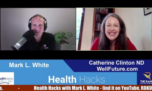 Health Hacks with Mark L. White – Powering Our Mitochondria with Dr. Catherine Clinton
