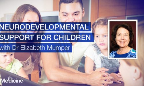 Neurodevelopmental Support for Children with Dr Elizabeth Mumper