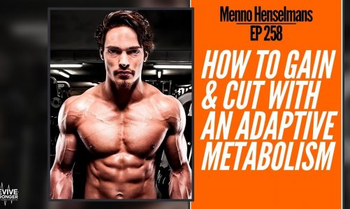 258: Menno Henselmans – How to Gain & Cut with an Adaptive Metabolism