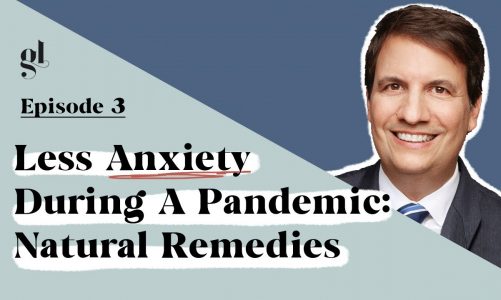 Beating Anxiety During A Pandemic: Science-Backed Natural Remedies (w/ Dr. Peter Bongiorno)