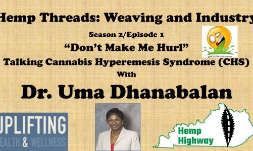 Hemp Threads: Season 2  E1 "Don't Make Me Hurl" Talking Cannabis Hyperemesis Syndrome w/ Dr. Uma
