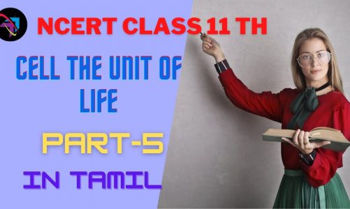 NCERT Class 11 Cell the Unit of life 🧬 Part 05 In Tamil