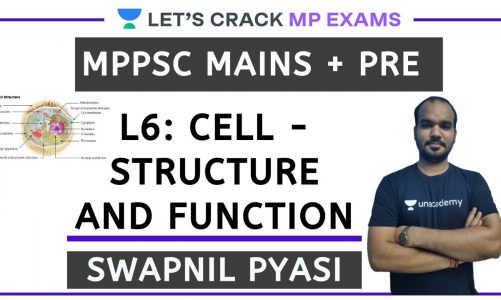 L6: Cell – Structure and Function | Life Science l MPPSC 2020/2021 l Swapnil Pyasi