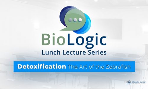 BIOLOGIX Lunch Lecture Series I Detoxification : The Art of the Zebrafish I Martin Hart