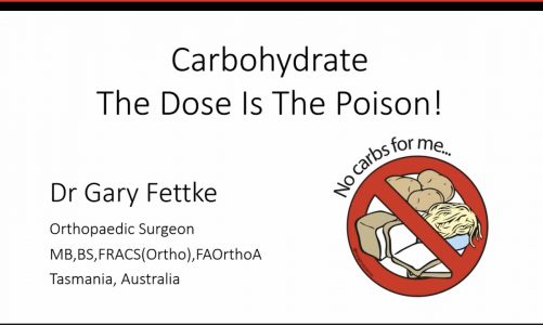 Dr. Gary Fettke – 'Carbohydrate: The Dose Is The Poison!'