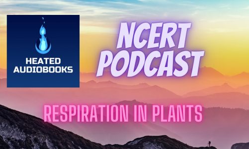 PODCAST SERIES CH-14 RESPIRATION IN PLANTS NCERT BIOLOGY CLASS 11th AUDIOBOOK PODCAST