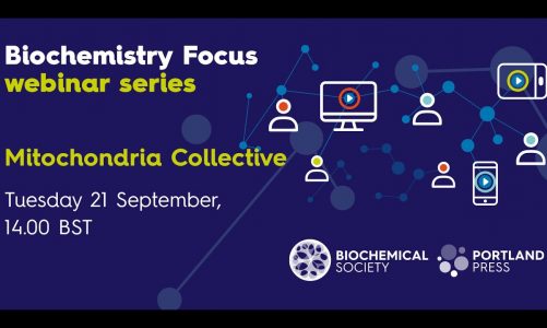 Biochemistry Focus webinar series: Mitochondria Collective