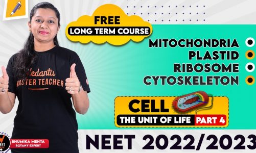 Mitochondria, Plastid, Ribosome & Cytoskeleton | Cell the Unit of Life Class 11 #4 | NEET 2022-23