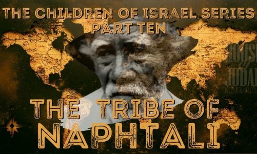 THE CHILDREN OF ISRAEL SERIES PT. 10: THE TRIBE OF NAPHTALI