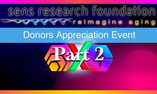 SENS.org Donor Appreciation YouTube Coverage PT2