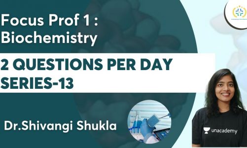 2 Questions per day Series-13 | Focus Prof 1: Biochemistry | Unacademy Future Doctors | Dr.Shivangi