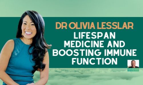 Dr Olivia Lesslar: LifeSpan Medicine and Boosting Immune Function