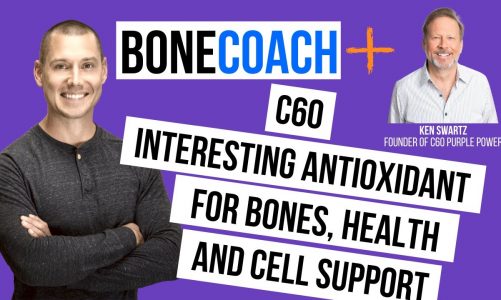 C60 INTERESTING ANTIOXIDANT for BONES, HEALTH, & CELL SUPPORT? w/ Ken Swartz + BoneCoach™