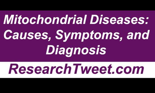 Mitochondrial Diseases: Causes, Symptoms, Diagnosis