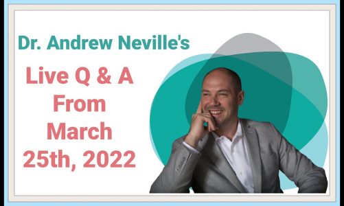 Dr. Neville's Live Q & A March 25th, 2022