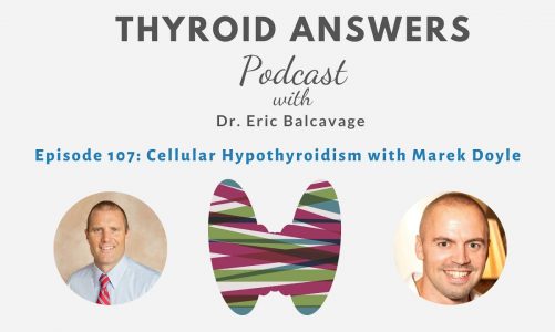 Episode 107 Cellular Hypothyroidism with Marek Doyle