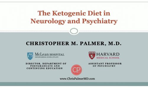 Dr. Chris Palmer – 'The Ketogenic Diet in Neurology and Psychiatry'