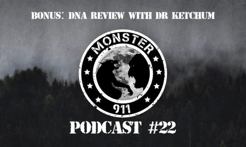 BONUS: DNA Review/ Dr. Ketchum's Research,  Episode #22–Dogman Sasquatch Oklahoma Encounters