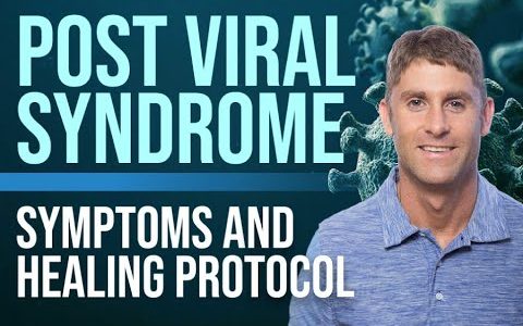 Post Viral Syndrome: Symptoms and Healing Protocol