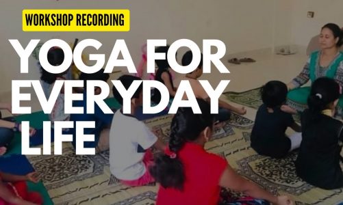 Yoga for Everyday Life (Workshop Recording) – International Yoga Day Special