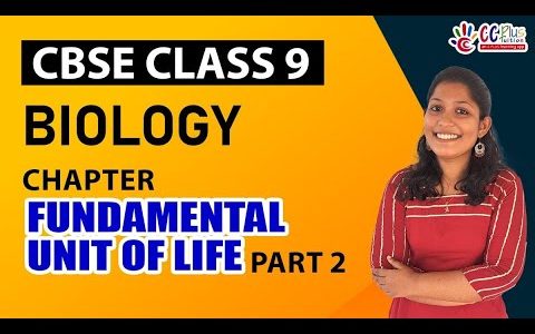 CLASS 9 || CBSE || THE FUNDAMENTAL UNIT OF LIFE || PART 2