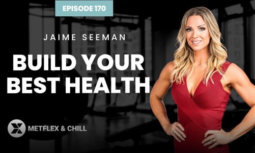 Episode 170: How to Build your Best Health with Dr. Jaime Seeman