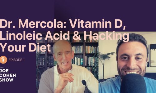 Dr. Mercola: Vitamin D, Linoleic Acid & Hacking Your Diet | Episode 01