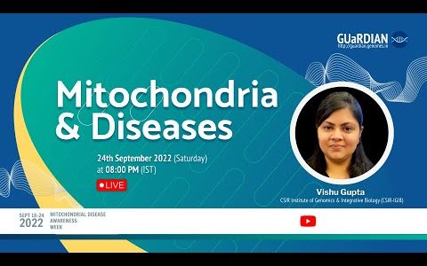 Mitochondria and Diseases – Vishu Gupta (CSIR-IGIB)