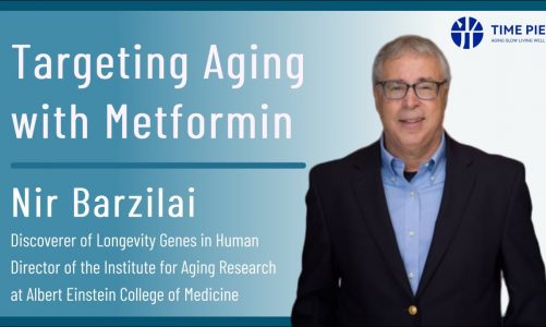 Nir Barzilai – Targeting Aging with Metformin – Timepie Lecture