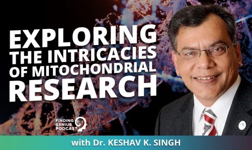 Exploring The Intricacies Of Mitochondrial Research With Dr. Keshav K. Singh