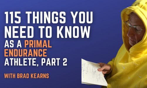 Primal Endurance Podcast: 115 Things You Need To Know As A Primal Endurance Athlete, Part 2