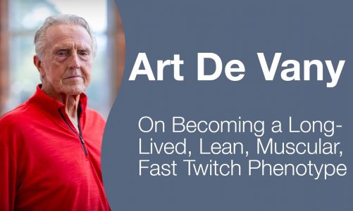 Art De Vany – On Being a Long-Lived, Lean, Muscular, Fast Twitch Phenotype