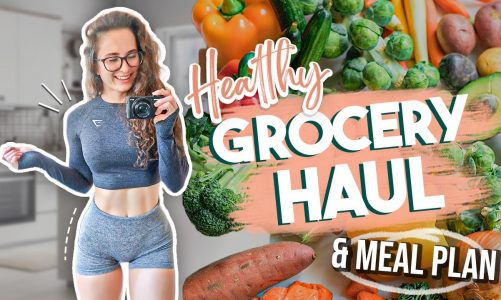 HEALTHY GROCERY HAUL + MEAL PLAN | How I Plan my Week to Stay Lean & Healthy