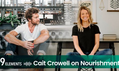 Cait Crowell: Nourishment | 9 Elements Podcast with Eric Hinman