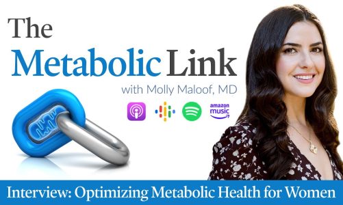 Molly Maloof, MD | Optimizing Metabolic Health for Women | The Metabolic Link Ep. 3