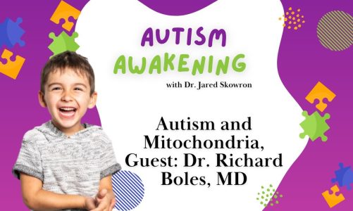 Autism Awakening Podcast – Autism and Mitochondria, Guest Dr  Richard Boles, MD