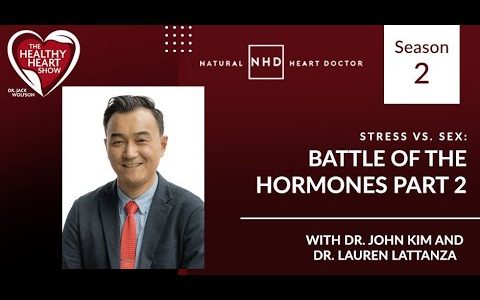 Stress Vs. Sex: Battle Of The Hormones Part 2 With Dr. John Kim And Dr. Lauren Lattanza
