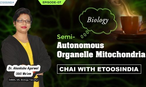 Semi Autonomous Organelle Mitochondria | Biology by AA Mam | Chai With EtoosIndia