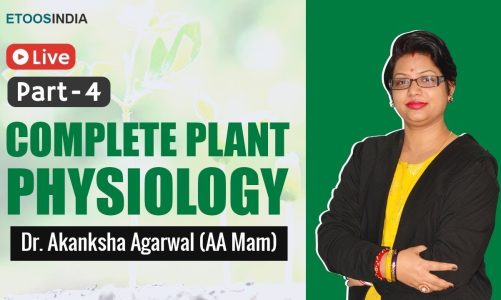Complete Plant Physiology (Part-4) | NEET | Biology by AA mam | ETOOSINDIA