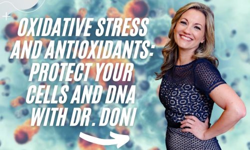 How to Protect Your Cells and DNA from the Damaging Effects of Oxidative Stress