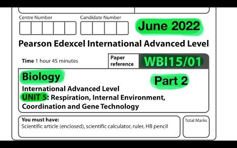 Pearson Edexcel International A level biology unit 5 June 2022. Part 2 of 2