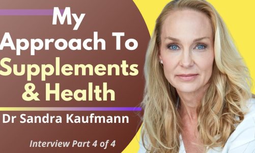 My Approach To Supplements & Health | Dr Sandra Kaufmann Series 2 Ep4/4