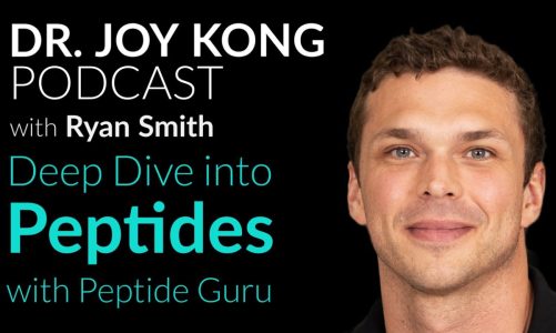 Unveiling the Power of PEPTIDES 🧬 with Peptide Guru – Ryan Smith | The Dr. Joy Kong Podcast
