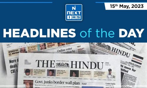15 May 2023 | The Hindu Analysis | Headlines of the Day | UPSC Daily Current Affairs
