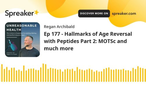 Ep 177 – Hallmarks of Age Reversal with Peptides Part 2: MOTSc and much more