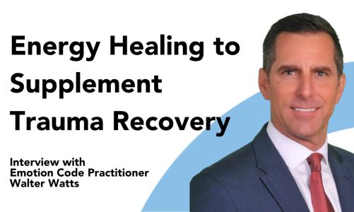 Energy Healing to Supplement Trauma Recovery | Biocanic Interview with Walter Watts