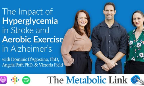 The Impact of Hyperglycemia in Stroke and Aerobic Exercise in Alzheimer’s | The Metabolic Link Ep.16